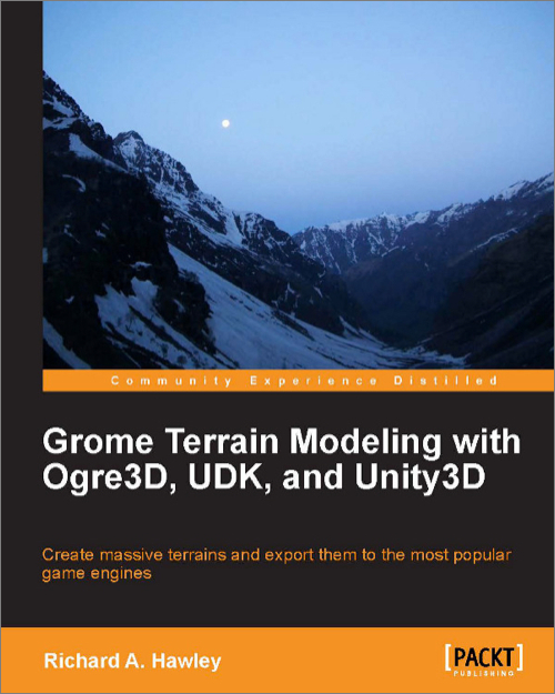 Grome Terrain Modeling with Ogre3d, Udk, and Unity3d