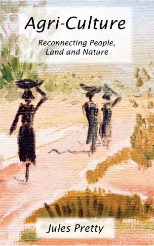 Agri-Culture : ""Reconnecting People, Land and Nature""