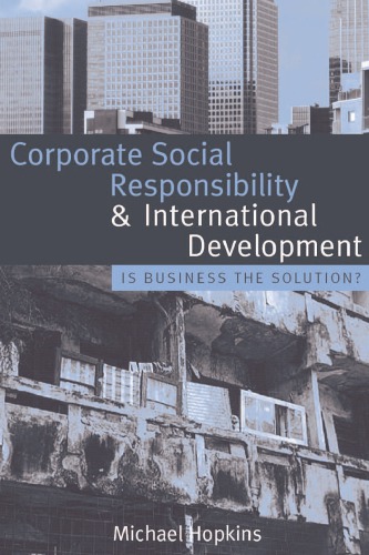 Corporate Social Responsibility and International Development : Is Business the Solution?.