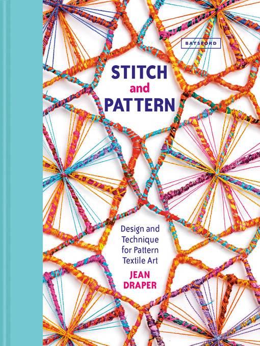 Stitch and pattern : design and techniquefor pattern textile art