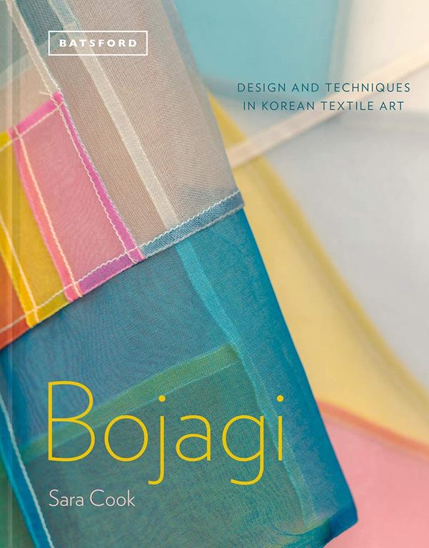 Bojagi: Design and Techniques in Korean Textile Art