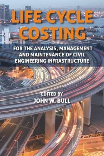 Life cycle costing for the analysis, management and maintenance of civil engineering infrastructure