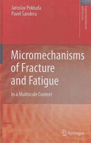 Micromechanisms Of Fracture And Fatigue