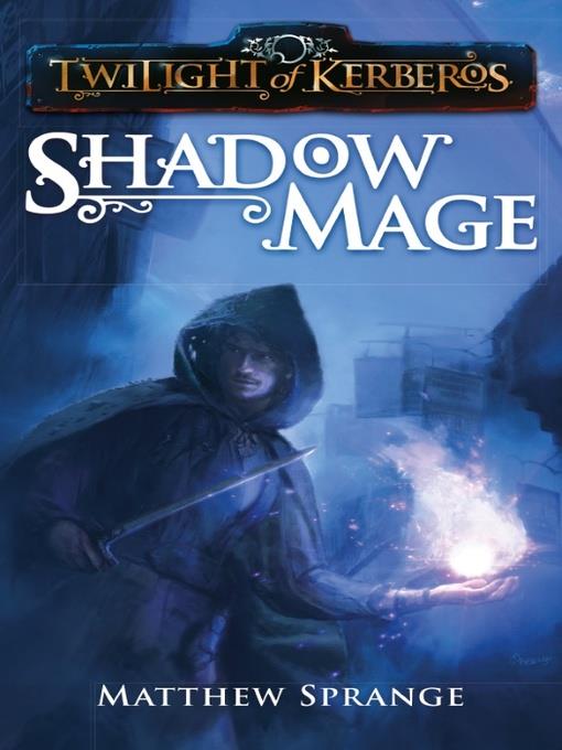 Shadowmage : Twilight of Kerberos Series, Book 1