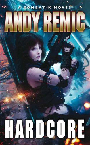 Hardcore : a Combat-K novel