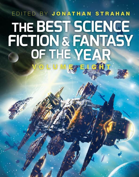 The Best Science Fiction and Fantasy of the Year, Volume 8