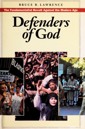 Defenders of God the Fundamentalist Revolt against the modern age