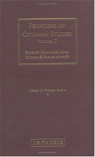 Frontiers of Ottoman Studies, Volume II