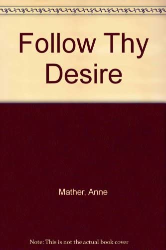 Follow Thy Desire