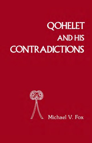 Qoheleth And His Contradictions