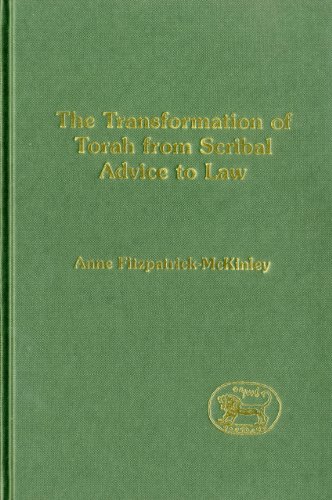 The Transformation of Torah from Scribal Advice to Law