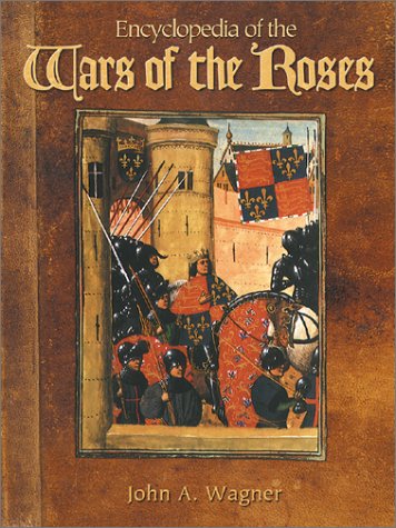 Encyclopedia of the Wars of the Roses