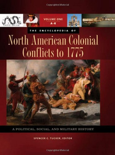 The Encyclopedia of North American Colonial Conflicts to 1775 [3 Volumes]