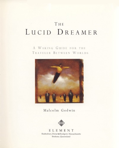 The Lucid Dreamer   A Waking Guide For The Traveler Between Worlds