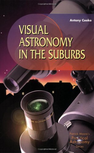 Visual Astronomy in the Suburbs