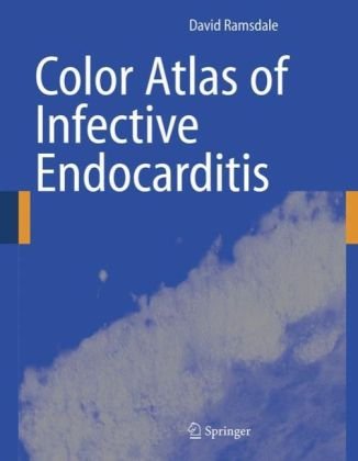 Color Atlas Of Infective Endocarditis