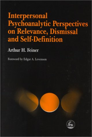 Interpersonal Psychoanalytic Perspectives on Relevance, Dismissal and Self-Definition