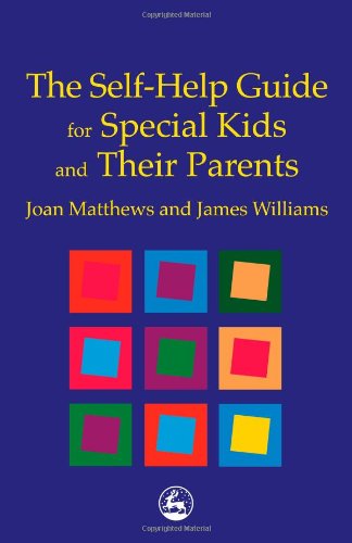 The Self-Help Guide for Special Kids and their Parents