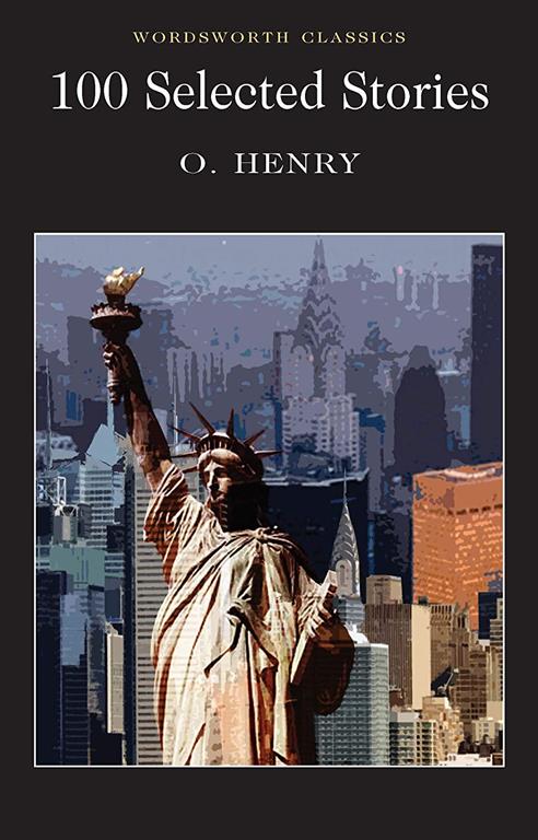 O. Henry: 100 Selected Short Stories (Wordsworth Classics)