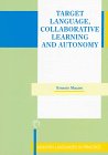 Target Language, Collaborative Learning and Autonomy