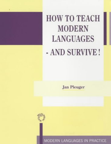 How to Teach Modern Languages - And Survive!