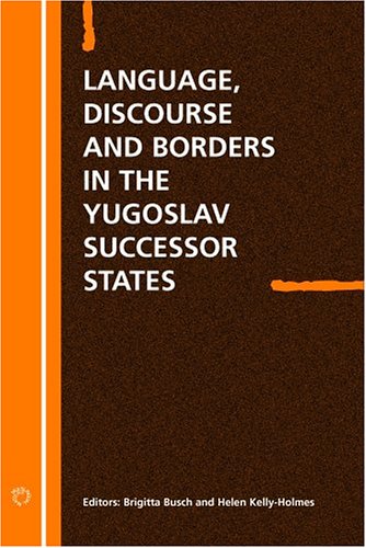 Language Discourse and Borders in the Yugoslav Successor States