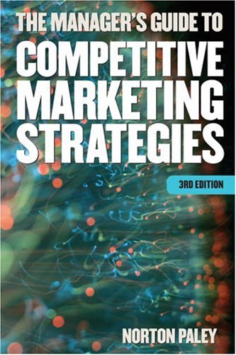 The Managers Guide to Competitive Marketing Strategies.