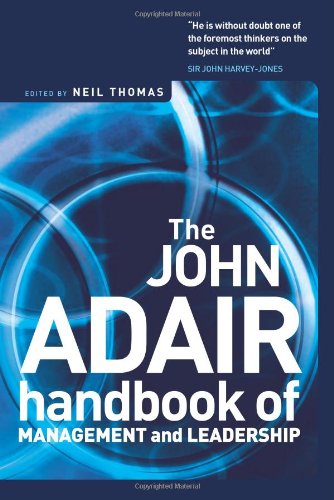 John Adair Handbook of Management and Leadership : the Handbook of Management and Leadership.