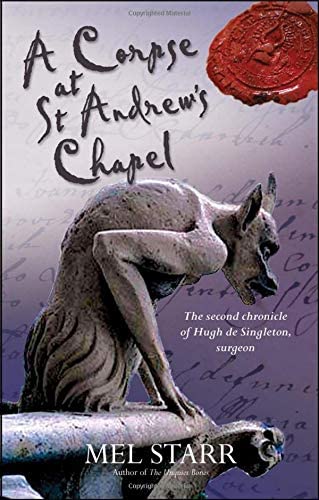 A Corpse at St Andrew's Chapel (Chronicles of Hugh de Singleton, Surgeon)