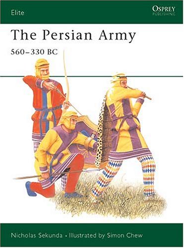 The Persian Army 560–330 BC