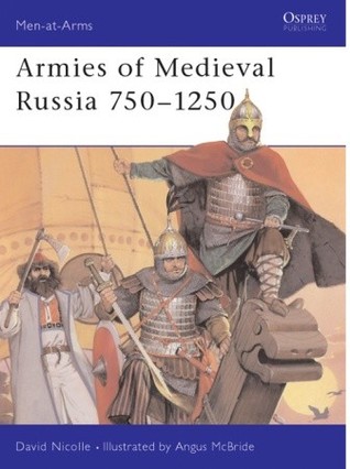 Armies of Medieval Russia 750–1250