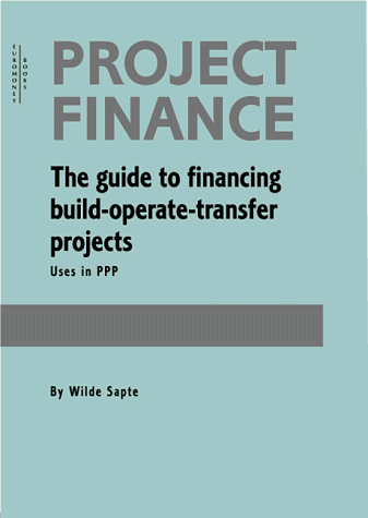 Guide To Financing Build Operate Transfer Projects