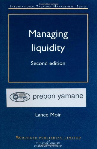 Managing Liquidity - 2nd Edition (International Treasury Management Series)