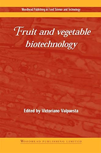 Fruit and Vegetable Biotechnology (Woodhead Publishing Series in Food Science, Technology and Nutrition)