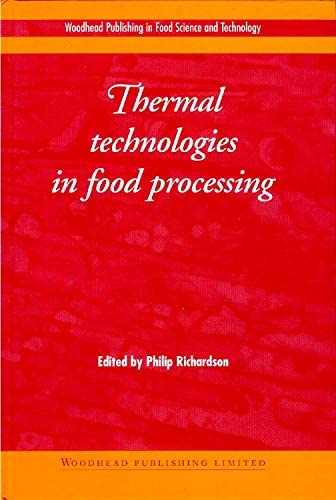 Thermal Technologies in Food Processing (Woodhead Publishing Series in Food Science, Technology and Nutrition)