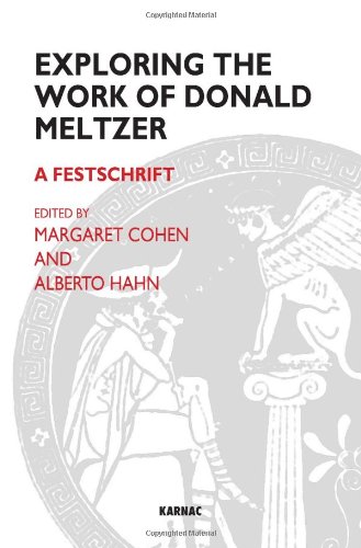 Exploring The Work Of Donald Meltzer A Festschrift