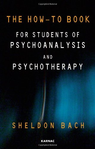 The How-To Book for Students of Psychoanalysis and Psychotherapy