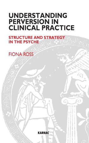 Understanding Perversion in Clinical Practice