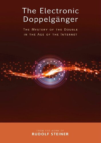 The electronic doppelgänger : the mystery of the double in the age of the internet