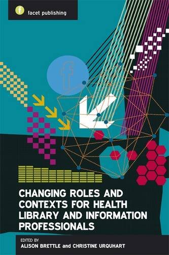 Changing Roles in Healthcare Information. Edited by Alison Brettle