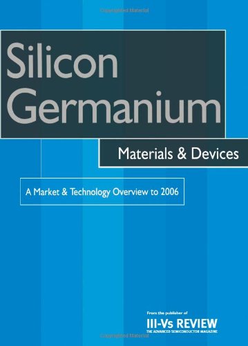 Silicon Germanium Materials and Devices - A Market and Technology Overview to 2006