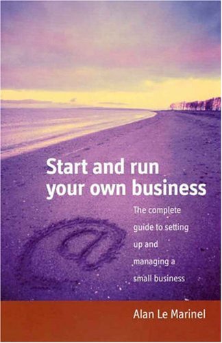 Start and Run Your Own Business