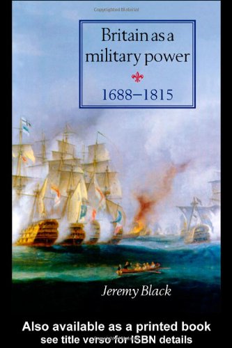 Britain as a Military Power, 1688-1815