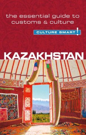 Kazakhstan - Culture Smart!