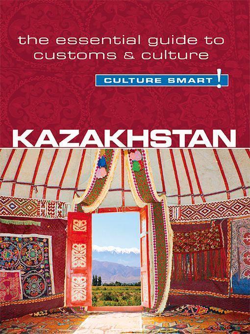 Kazakhstan--Culture Smart!