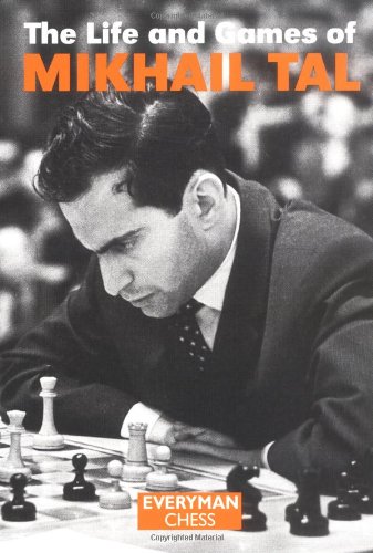 The Life and Games of Mikhail Tal