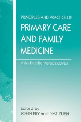 The Principles and Practice of Primary Care and Family Medicine