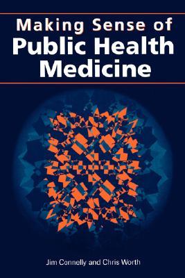 Making Sense Of Public Health Medicine