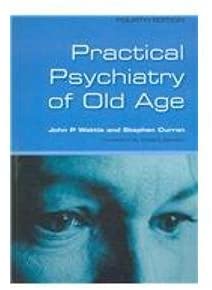 Practical Psychiatry of Old Age, Fourth Edition