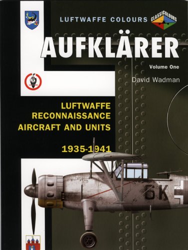 Aufklärer Volume One - Luftwaffe Reconnaissance Aircraft and Units 1935-1941